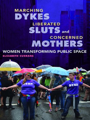cover image of Marching Dykes, Liberated Sluts, and Concerned Mothers